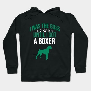 I was the boss until I got a boxer Hoodie